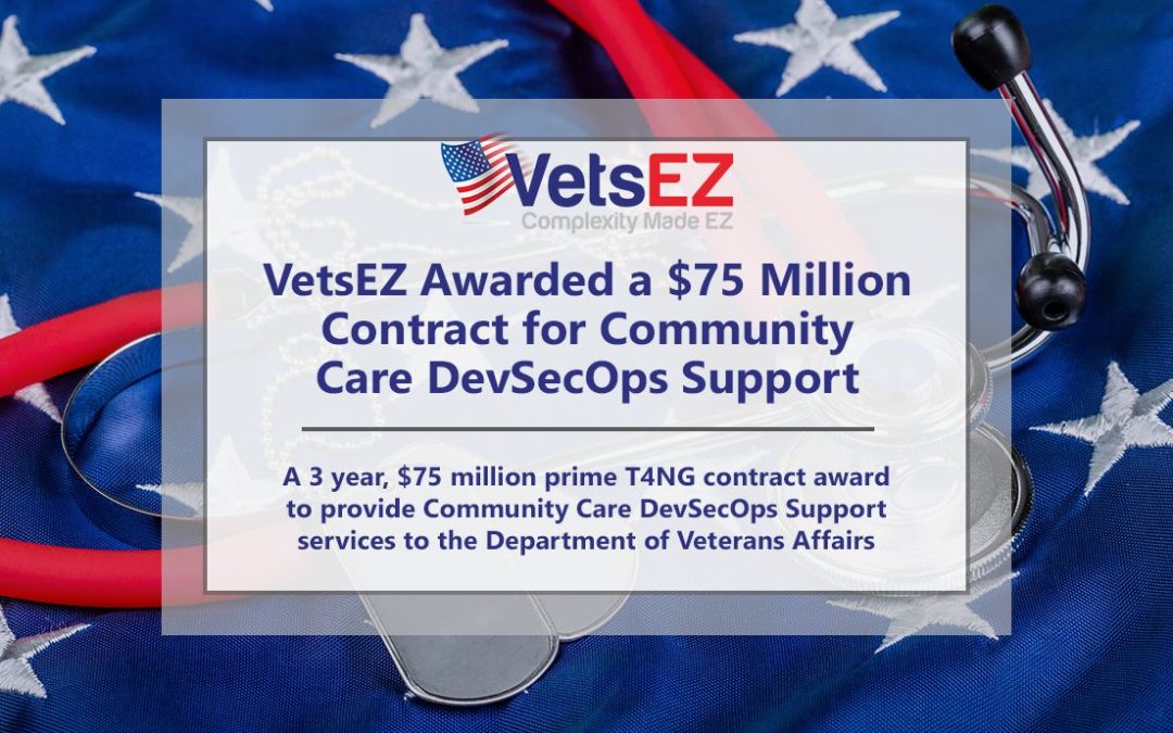 VetsEZ Awarded a $75 Million Contract for Community Care DevSecOps Support