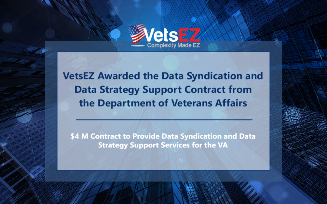 VetsEZ Awarded VA Contract for Data Syndication and Data Strategy Support