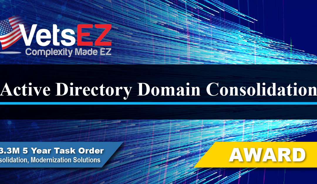 VetsEZ Awarded VA Contract for Active Directory Domain Consolidation