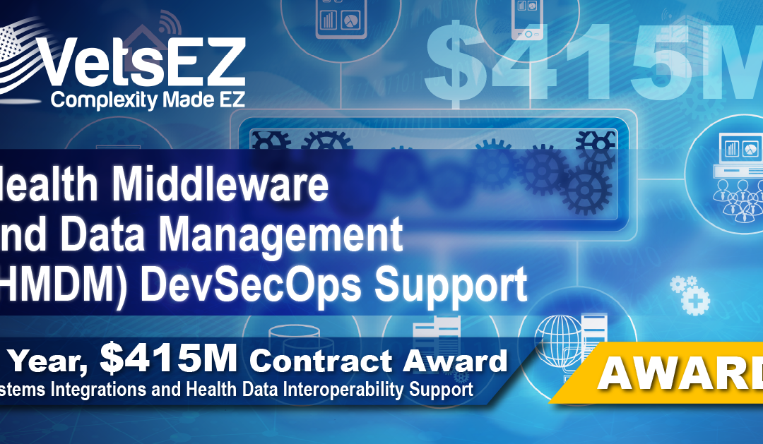 VetsEZ Awarded Health Middleware and Data Management (HMDM) DevSecOps support